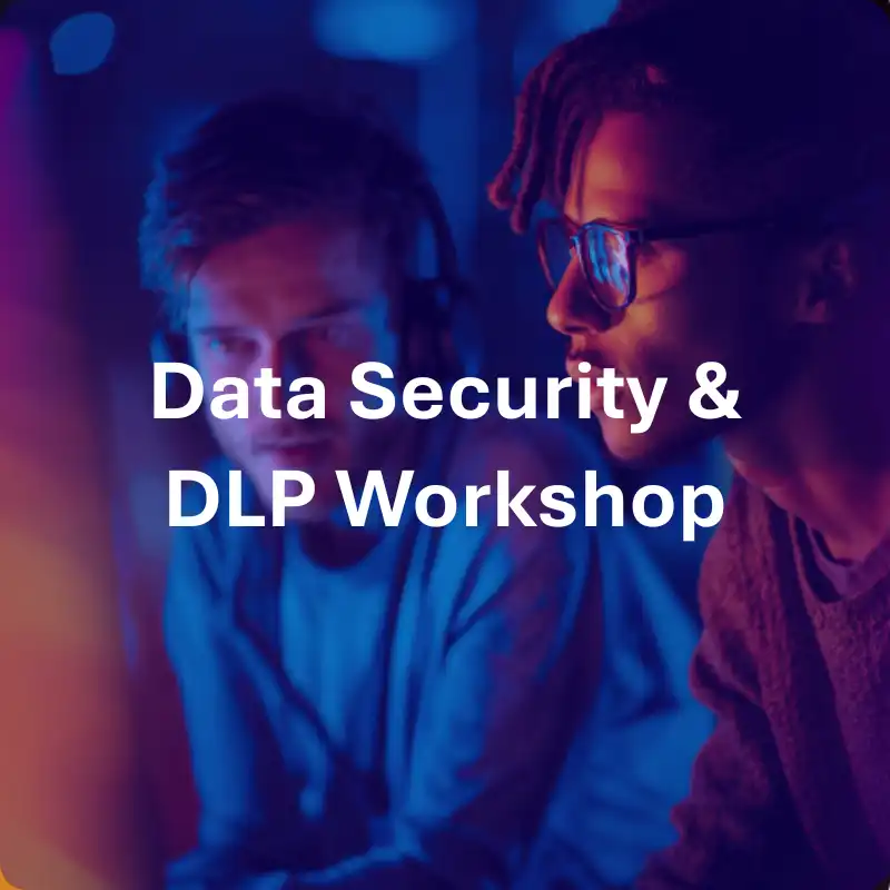 Data Security & DLP Workshop