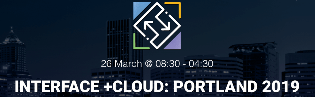 Interface + Cloud Services Porland 2019